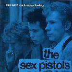 Sex Pistols : She Ain't No Human Being
